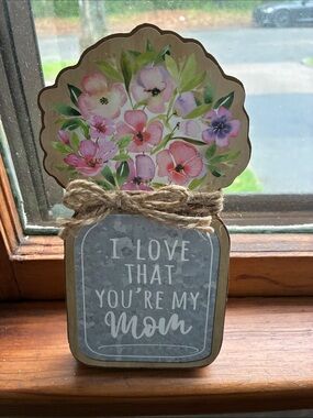 Rustic Floral 'I Love That You're My Mom' Decorative Sign - Pink Floral